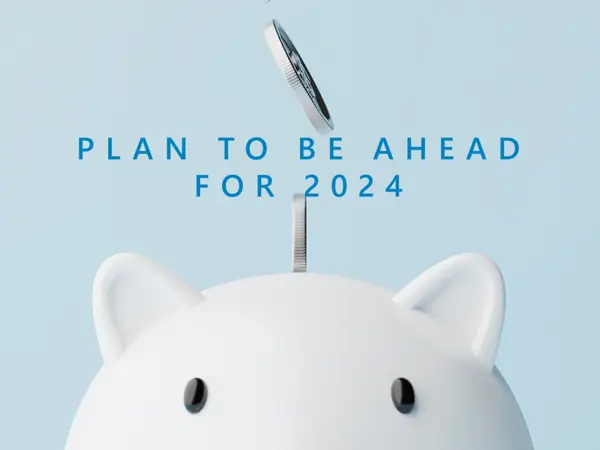 Plan to be ahead for 2024: here’s how now